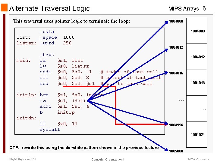 Alternate Traversal Logic MIPS Arrays 6 This traversal uses pointer logic to terminate the