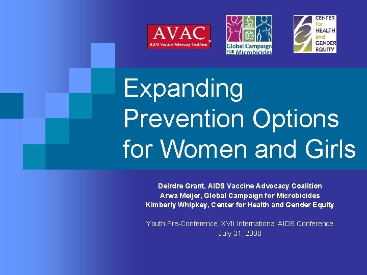 Expanding Prevention Options for Women and Girls Deirdre Grant, AIDS Vaccine Advocacy Coalition Arwa