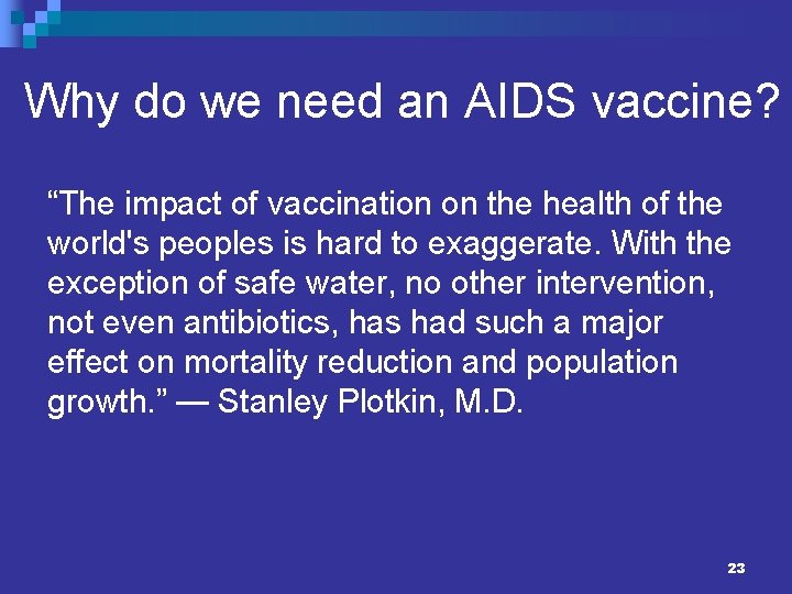 Why do we need an AIDS vaccine? “The impact of vaccination on the health