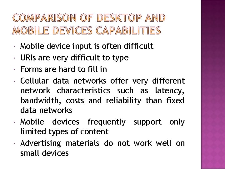  Mobile device input is often difficult URIs are very difficult to type Forms