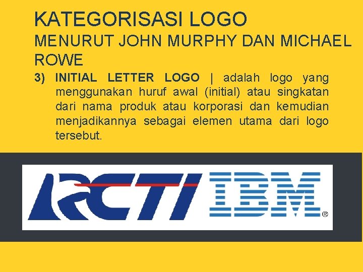 KATEGORISASI LOGO MENURUT JOHN MURPHY DAN MICHAEL ROWE 3) INITIAL LETTER LOGO | adalah