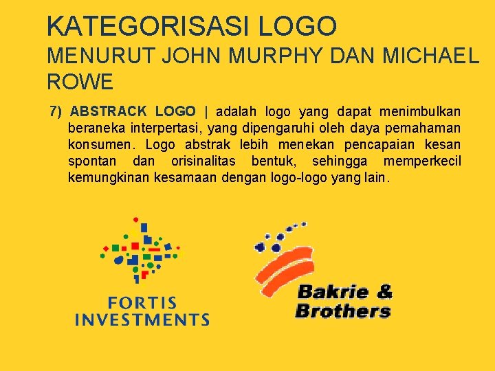 KATEGORISASI LOGO MENURUT JOHN MURPHY DAN MICHAEL ROWE 7) ABSTRACK LOGO | adalah logo