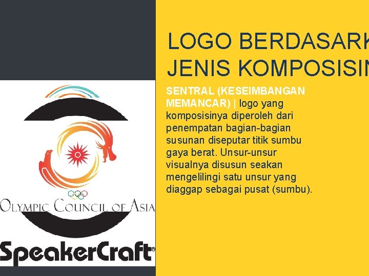 LOGO BERDASARK JENIS KOMPOSISIN SENTRAL (KESEIMBANGAN MEMANCAR) | logo yang komposisinya diperoleh dari penempatan