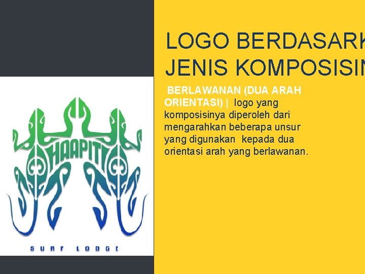 LOGO BERDASARK JENIS KOMPOSISIN BERLAWANAN (DUA ARAH ORIENTASI) | logo yang komposisinya diperoleh dari