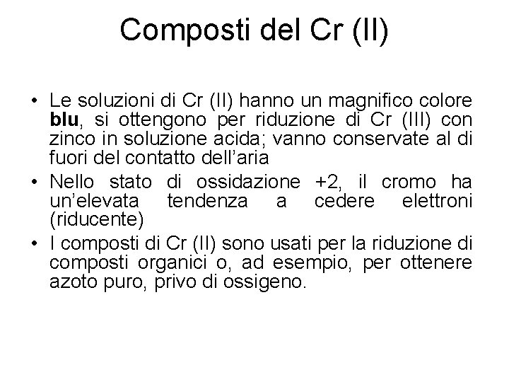 Composti del Cr (II) • Le soluzioni di Cr (II) hanno un magnifico colore