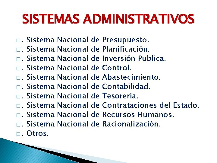 SISTEMAS ADMINISTRATIVOS �. �. �. Sistema Sistema Sistema Otros. Nacional Nacional Nacional de de