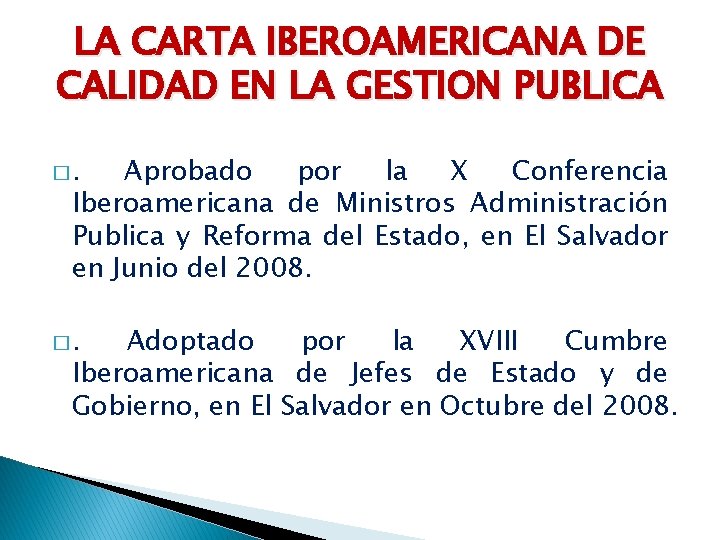 LA CARTA IBEROAMERICANA DE CALIDAD EN LA GESTION PUBLICA �. Aprobado por la X