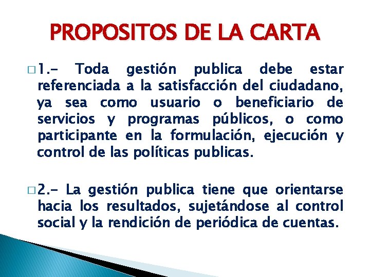 PROPOSITOS DE LA CARTA � 1. - Toda gestión publica debe estar referenciada a