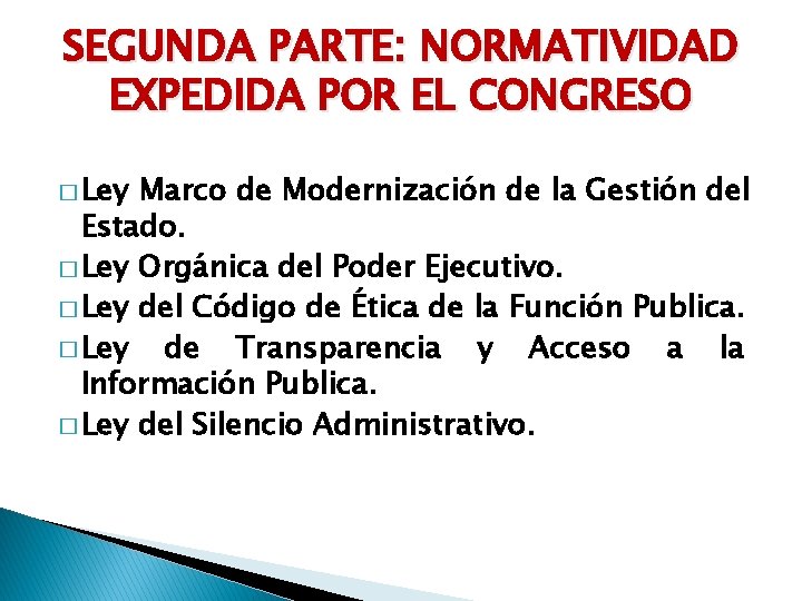 SEGUNDA PARTE: NORMATIVIDAD EXPEDIDA POR EL CONGRESO � Ley Marco de Modernización de la