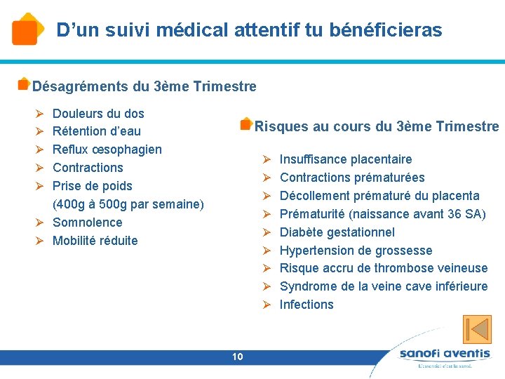 D’un suivi médical attentif tu bénéficieras Désagréments du 3ème Trimestre Ø Douleurs du dos