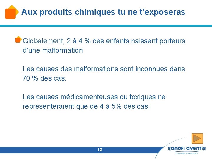 Aux produits chimiques tu ne t’exposeras Globalement, 2 à 4 % des enfants naissent