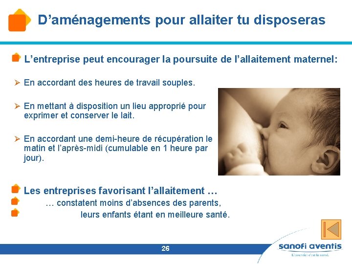 D’aménagements pour allaiter tu disposeras L’entreprise peut encourager la poursuite de l’allaitement maternel: Ø