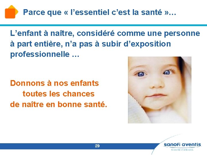 Parce que « l’essentiel c’est la santé » … L’enfant à naître, considéré comme