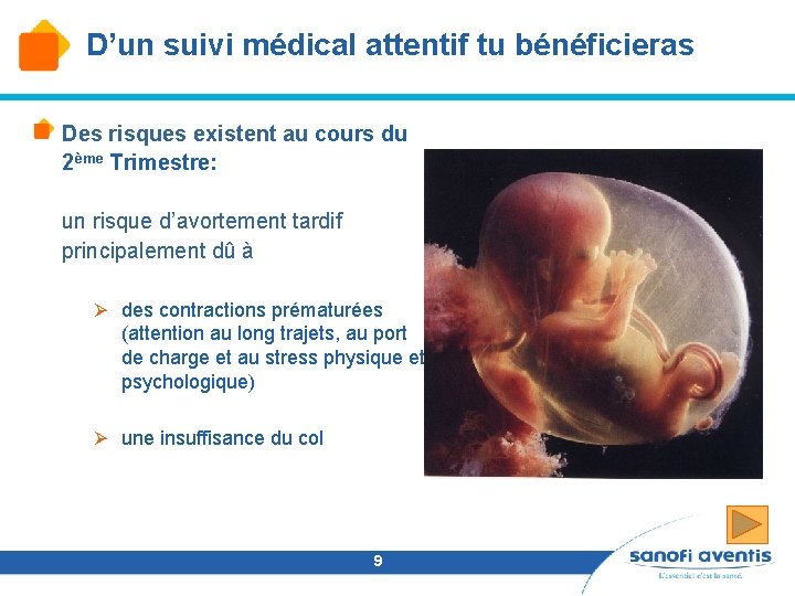 D’un suivi médical attentif tu bénéficieras Des risques existent au cours du 2ème Trimestre: