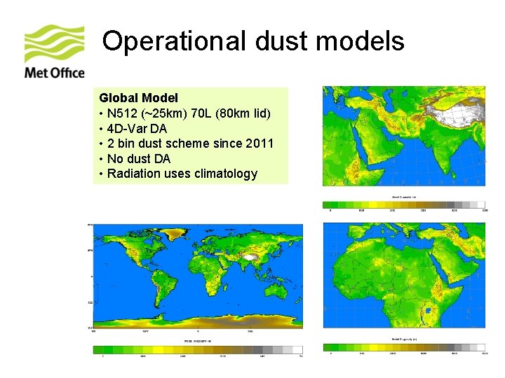 Operational dust models Global. Africa Southern North Model Asia Model • N 512 12
