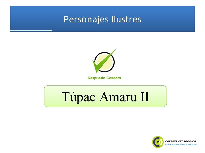Personajes Ilustres Túpac Amaru II 