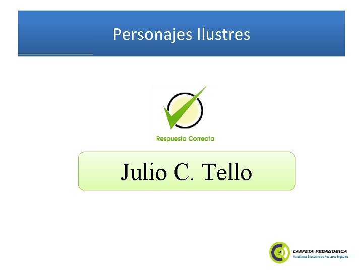 Personajes Ilustres Julio C. Tello 