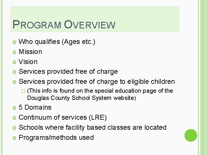 PROGRAM OVERVIEW Who qualifies (Ages etc. ) Mission Vision Services provided free of charge