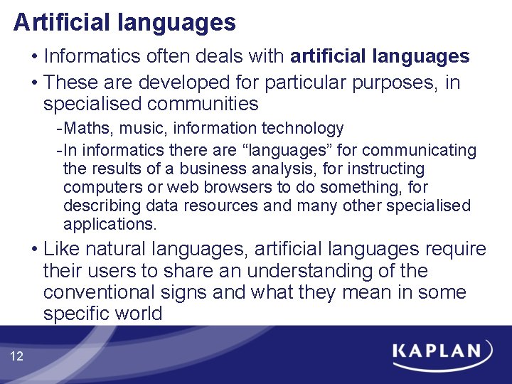 Artificial languages • Informatics often deals with artificial languages • These are developed for Artificial languages • Informatics often deals with artificial languages • These are developed for