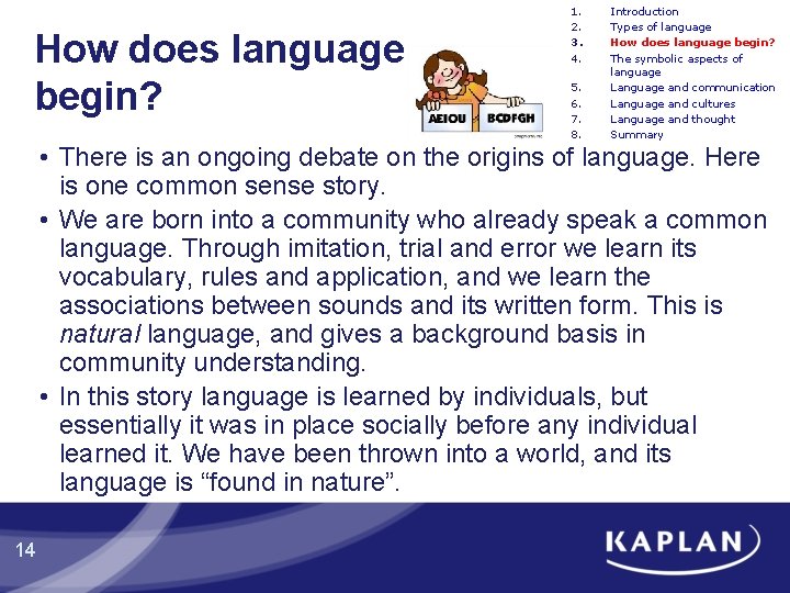 How does language begin? 1. 2. 3. 4. 5. 6. 7. 8. Introduction Types How does language begin? 1. 2. 3. 4. 5. 6. 7. 8. Introduction Types