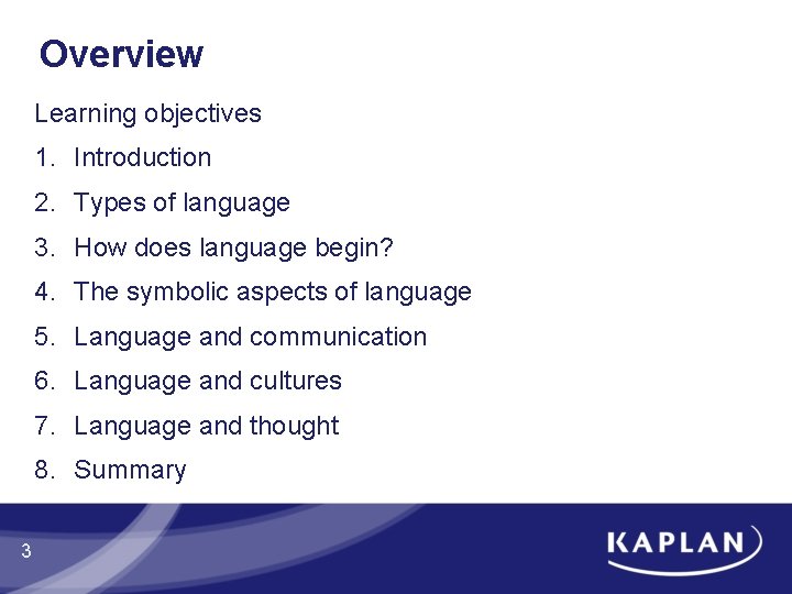 Overview Learning objectives 1. Introduction 2. Types of language 3. How does language begin? Overview Learning objectives 1. Introduction 2. Types of language 3. How does language begin?