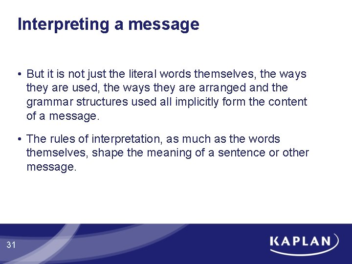 Interpreting a message • But it is not just the literal words themselves, the Interpreting a message • But it is not just the literal words themselves, the
