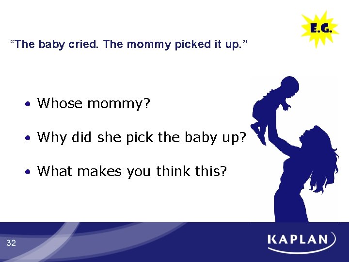 “The baby cried. The mommy picked it up. ” • Whose mommy? • Why “The baby cried. The mommy picked it up. ” • Whose mommy? • Why