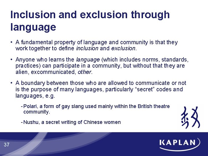 Inclusion and exclusion through language • A fundamental property of language and community is Inclusion and exclusion through language • A fundamental property of language and community is