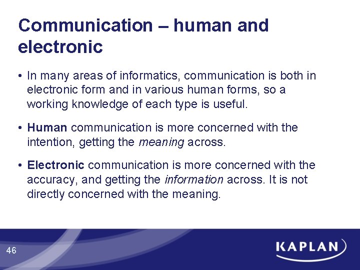 Communication – human and electronic • In many areas of informatics, communication is both Communication – human and electronic • In many areas of informatics, communication is both