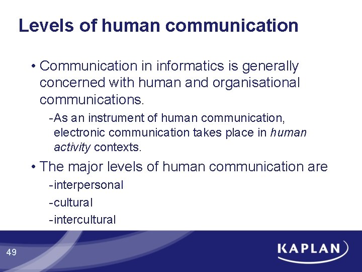 Levels of human communication • Communication in informatics is generally concerned with human and Levels of human communication • Communication in informatics is generally concerned with human and