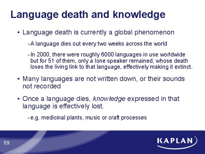 Language death and knowledge • Language death is currently a global phenomenon - A Language death and knowledge • Language death is currently a global phenomenon - A