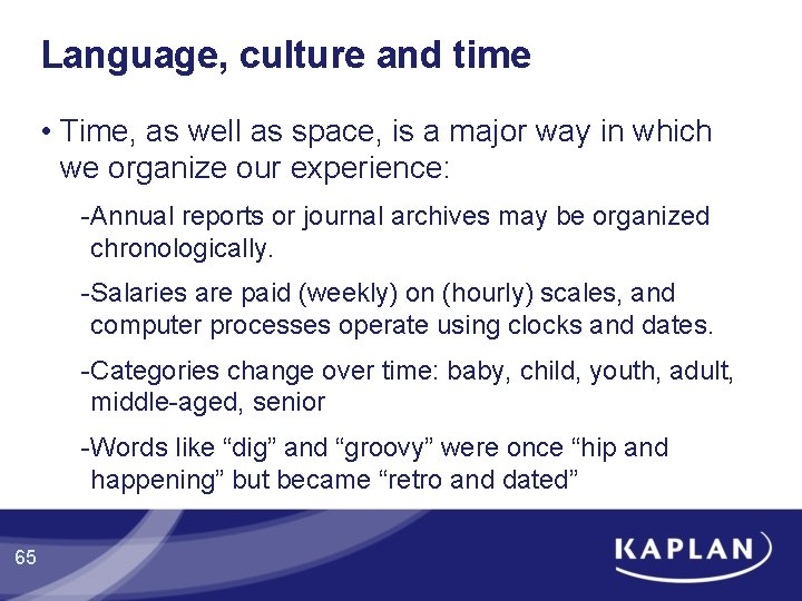 Language, culture and time • Time, as well as space, is a major way Language, culture and time • Time, as well as space, is a major way