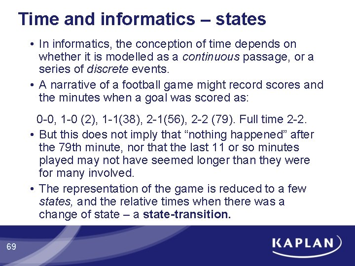 Time and informatics – states • In informatics, the conception of time depends on Time and informatics – states • In informatics, the conception of time depends on