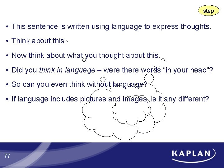 step • This sentence is written using language to express thoughts. • Think about step • This sentence is written using language to express thoughts. • Think about