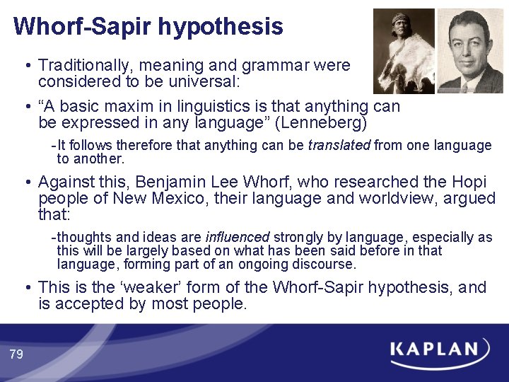 Whorf-Sapir hypothesis • Traditionally, meaning and grammar were considered to be universal: • “A Whorf-Sapir hypothesis • Traditionally, meaning and grammar were considered to be universal: • “A
