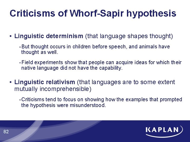 Criticisms of Whorf-Sapir hypothesis • Linguistic determinism (that language shapes thought) - But thought Criticisms of Whorf-Sapir hypothesis • Linguistic determinism (that language shapes thought) - But thought