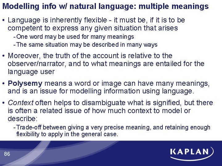 Modelling info w/ natural language: multiple meanings • Language is inherently flexible - it Modelling info w/ natural language: multiple meanings • Language is inherently flexible - it