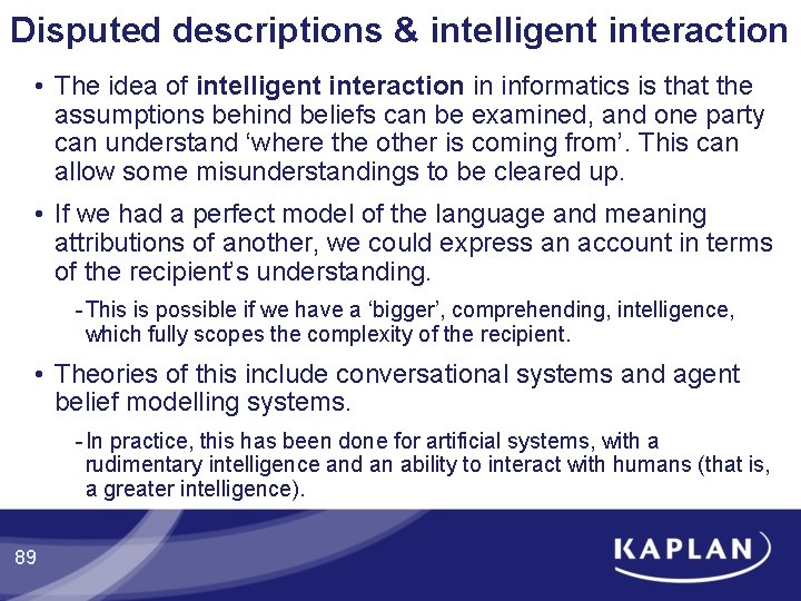 Disputed descriptions & intelligent interaction • The idea of intelligent interaction in informatics is Disputed descriptions & intelligent interaction • The idea of intelligent interaction in informatics is