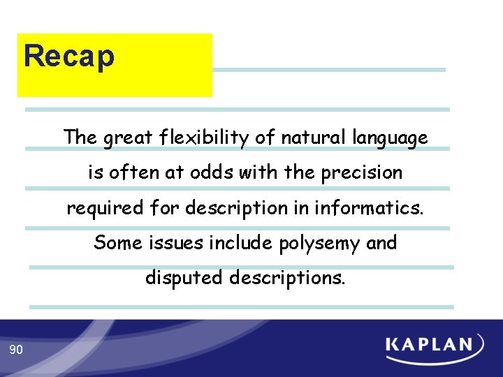 Recap The great flexibility of natural language is often at odds with the precision Recap The great flexibility of natural language is often at odds with the precision