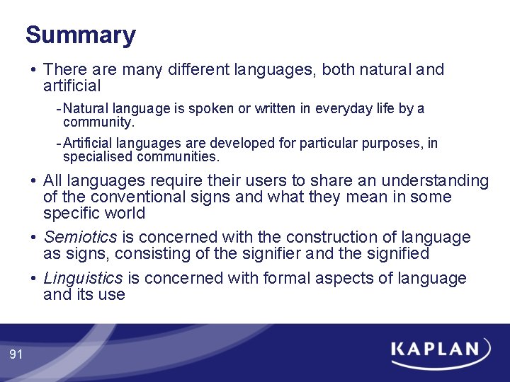 Summary • There are many different languages, both natural and artificial - Natural language Summary • There are many different languages, both natural and artificial - Natural language