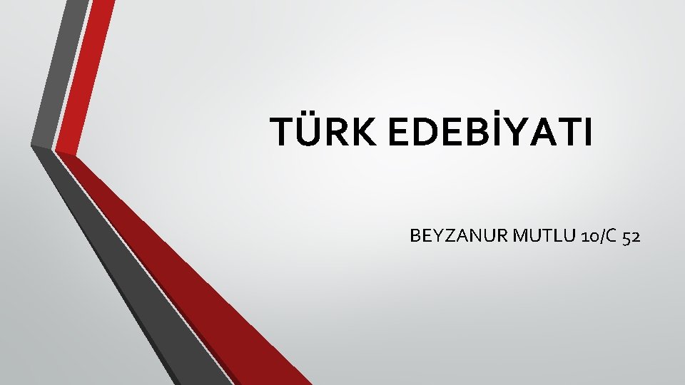 TÜRK EDEBİYATI BEYZANUR MUTLU 10/C 52 