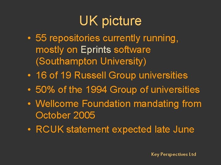 UK picture • 55 repositories currently running, mostly on Eprints software (Southampton University) •