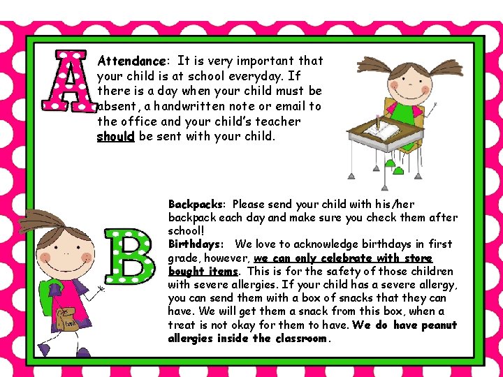 Attendance: It is very important that your child is at school everyday. If there Attendance: It is very important that your child is at school everyday. If there