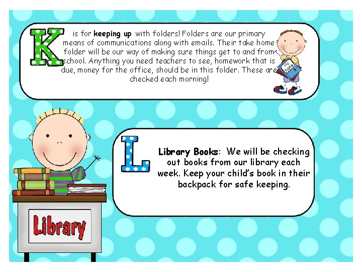 is for keeping up with folders! Folders are our primary means of communications along is for keeping up with folders! Folders are our primary means of communications along