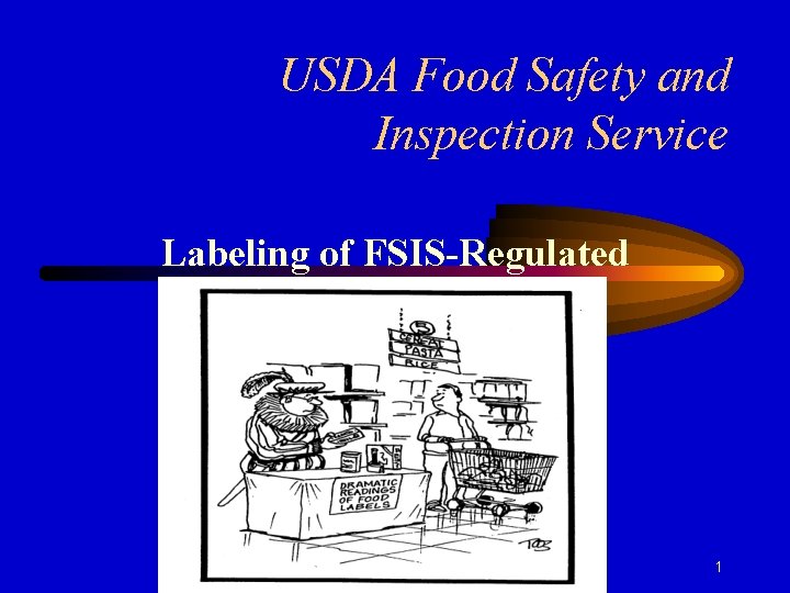 USDA Food Safety and Inspection Service Labeling of FSIS-Regulated Foods 1 