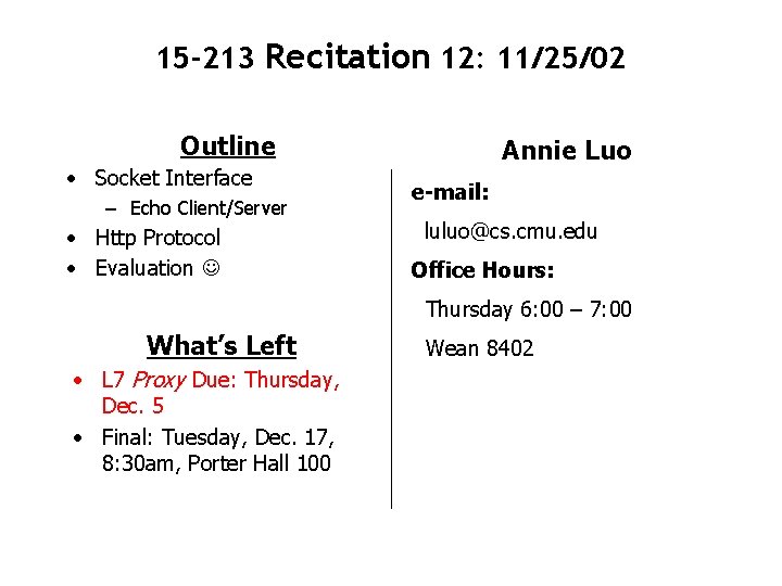 15 -213 Recitation 12: 11/25/02 Outline • Socket Interface – Echo Client/Server • Http