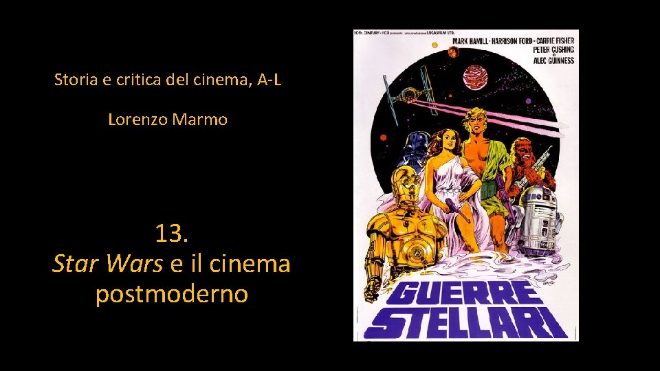 Storia e critica del cinema, A-L Lorenzo Marmo 13. Star Wars e il cinema