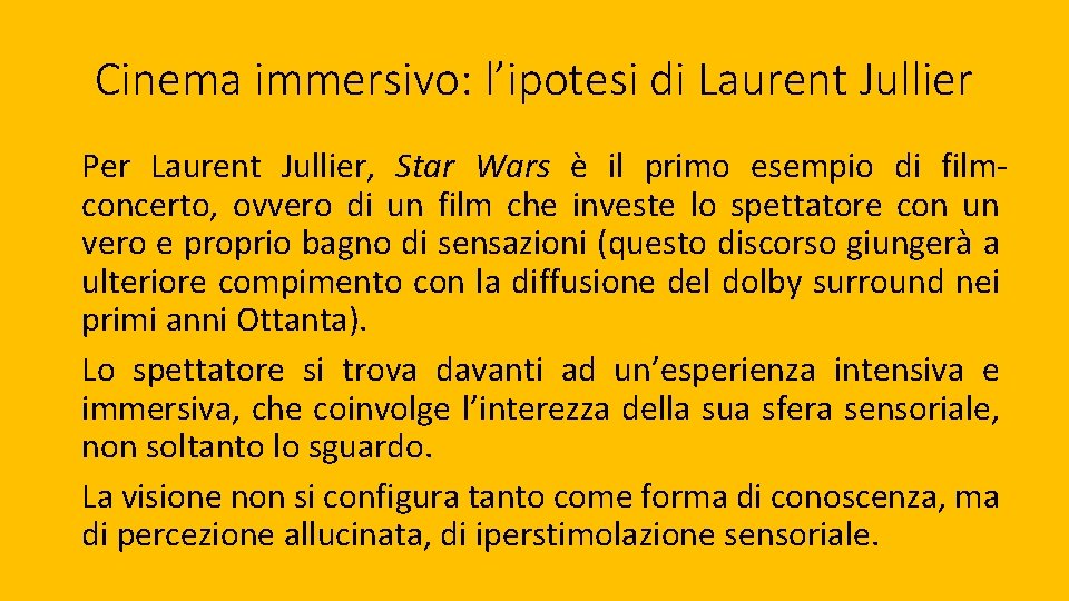Cinema immersivo: l’ipotesi di Laurent Jullier Per Laurent Jullier, Star Wars è il primo