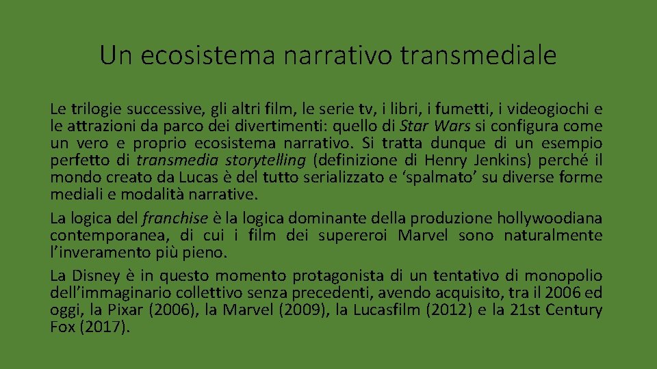 Un ecosistema narrativo transmediale Le trilogie successive, gli altri film, le serie tv, i