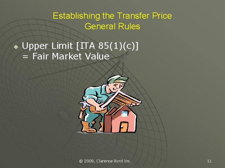 Establishing the Transfer Price General Rules u Upper Limit [ITA 85(1)(c)] = Fair Market
